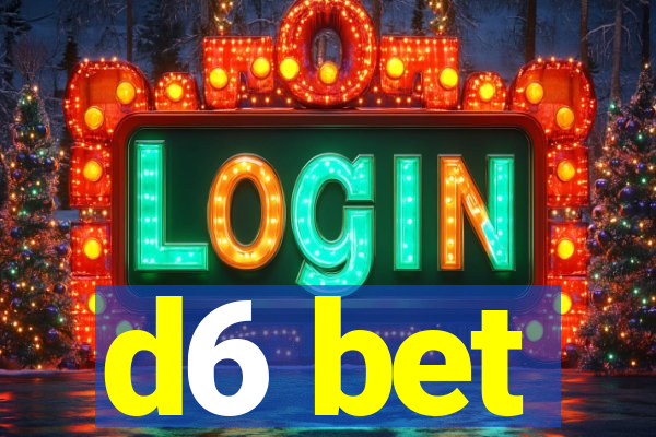 d6 bet
